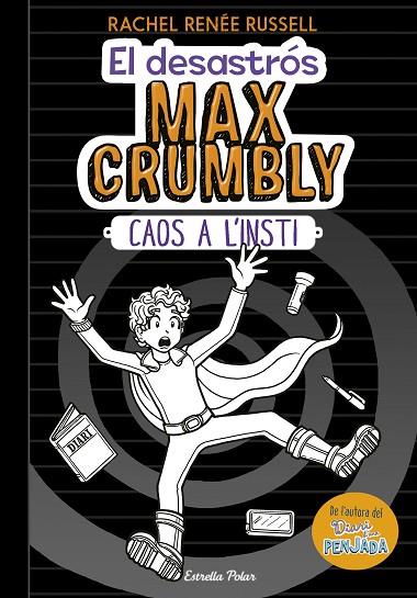 CAOS A L'INSTI. DESASTRÓS MAX CRUMBLY | 9788491375012 | RUSSELL, RACHEL RENéE | Cooperativa Cultural Rocaguinarda