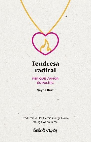 TENDRESA RADICAL | 9788418283734 | KURT, SEYDA | Cooperativa Cultural Rocaguinarda