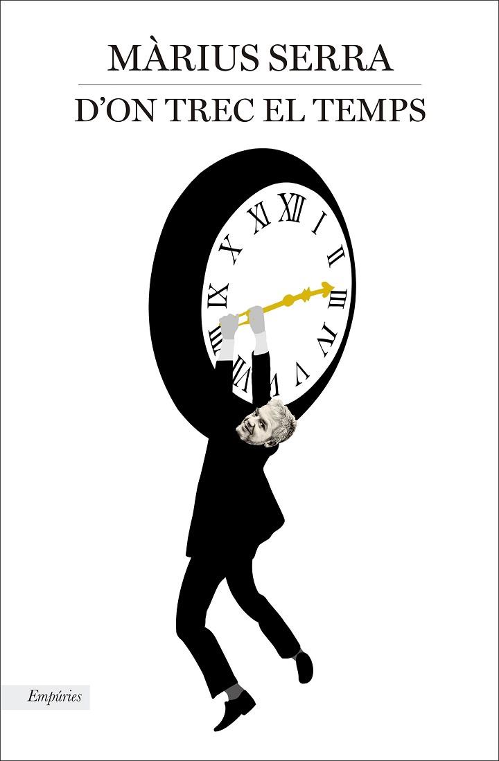 D'ON TREC EL TEMPS | 9788416367979 | MÀRIUS SERRA | Cooperativa Cultural Rocaguinarda