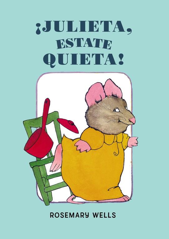 JULIETA, ESTATE QUIETA! | 9788448851071 | WELLS, ROSEMARY | Cooperativa Cultural Rocaguinarda