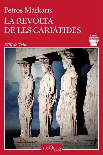 REVOLTA DE LES CARIÀTIDES, LA | 9788411074469 | MÁRKARIS, PETROS | Cooperativa Cultural Rocaguinarda