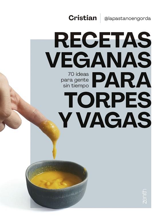 RECETAS VEGANAS PARA TORPES Y VAGAS | 9788408275688 | @LAPASTANOENGORDA, CRISTIAN | Cooperativa Cultural Rocaguinarda