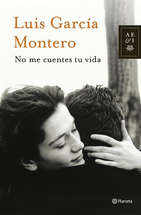 NO ME CUENTES TU VIDA | 9788408013877 | LUIS GARCÍA MONTERO | Cooperativa Cultural Rocaguinarda