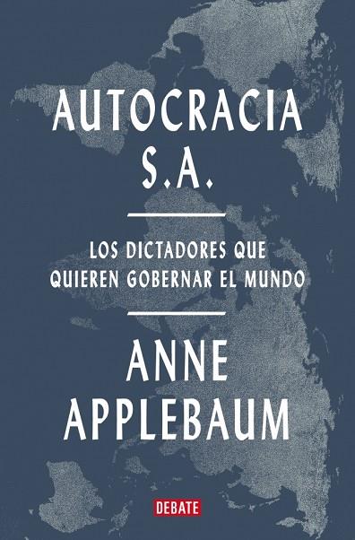 AUTOCRACIA S.A. | 9788419642967 | APPLEBAUM, ANNE | Cooperativa Cultural Rocaguinarda