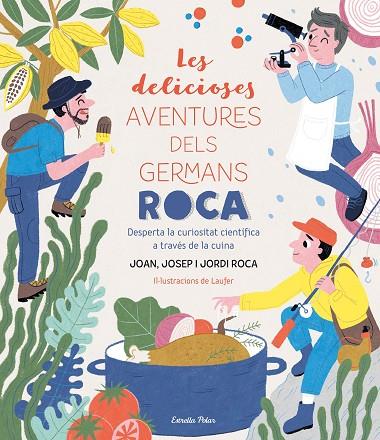 DELICIOSES AVENTURES DELS GERMANS ROCA, LES | 9788413890913 | ROCA, JOSEP/ROCA, JORDI/ROCA, JOAN | Cooperativa Cultural Rocaguinarda