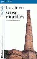 CIUTAT SENSE MURALLES, LA | 9788424681494 | VERGÉS, ORIOL | Cooperativa Cultural Rocaguinarda