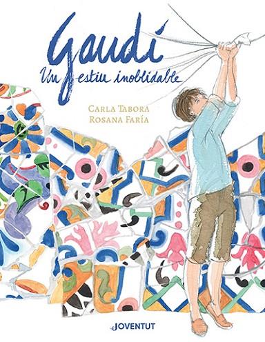 GAUDÍ, UN ESTIU INOBLIDABLE | 9788426148384 | TABORA SALVINI, CARLA/FARÍA ARAPÉ, ROSANA | Cooperativa Cultural Rocaguinarda