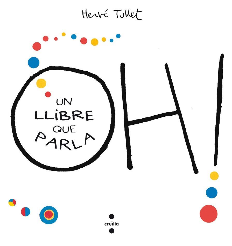 OH!UN LLIBRE QUE PARLA | 9788466143301 | TULLET, HERVé | Cooperativa Cultural Rocaguinarda
