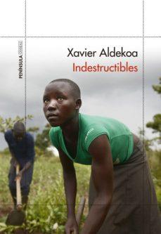 INDESTRUCTIBLES | 9788499427928 | ALDECOA, XAVIER | Cooperativa Cultural Rocaguinarda