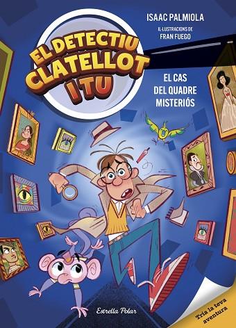 DETECTIU CLATELLOT I TU 1. EL CAS DEL QUADRE MISTERIÓS | 9791387519131 | PALMIOLA, ISAAC/FUEGO, FRAN | Cooperativa Cultural Rocaguinarda