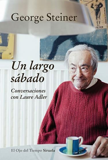LARGO SÁBADO, UN  | 9788416638758 | STEINER, GEORGE | Cooperativa Cultural Rocaguinarda