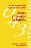 CLIMAS Y TIEMPOS DE ESPAÑA | 9788420657776 | MARTIN VIDE,JAVIER/OLCINA CANTOS, JORGE | Cooperativa Cultural Rocaguinarda