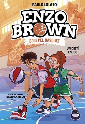 ENZO BROWN: BOIG PEL BÀSQUET 2 - UN DESTÍ EN JOC | 9791387695118 | LOLASO, PABLO | Cooperativa Cultural Rocaguinarda