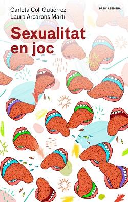 SEXUALITAT EN JOC | 9788416698530 | ARCARONS, LAURA/COLL, CARLOTA | Cooperativa Cultural Rocaguinarda
