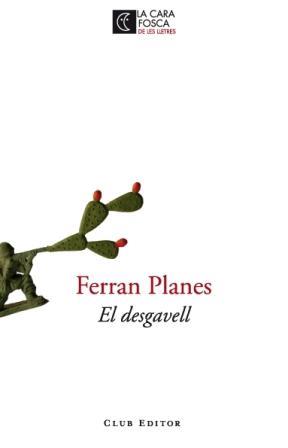 DESGAVELL, EL | 9788473291538 | PLANES, FERRAN | Cooperativa Cultural Rocaguinarda