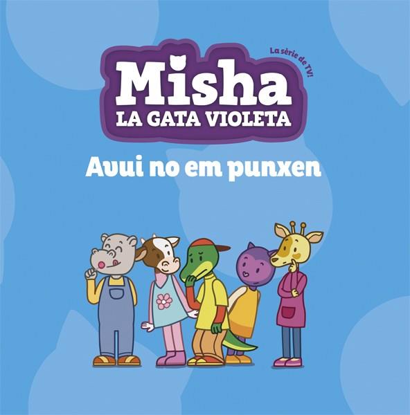 MISHA, LA GATA VIOLETA 6. AVUI NO EM PUNXEN | 9788424663896 | Cooperativa Cultural Rocaguinarda