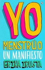 YO MENSTRÚO | 9788416673735 | IRUSTA, ERIKA | Cooperativa Cultural Rocaguinarda
