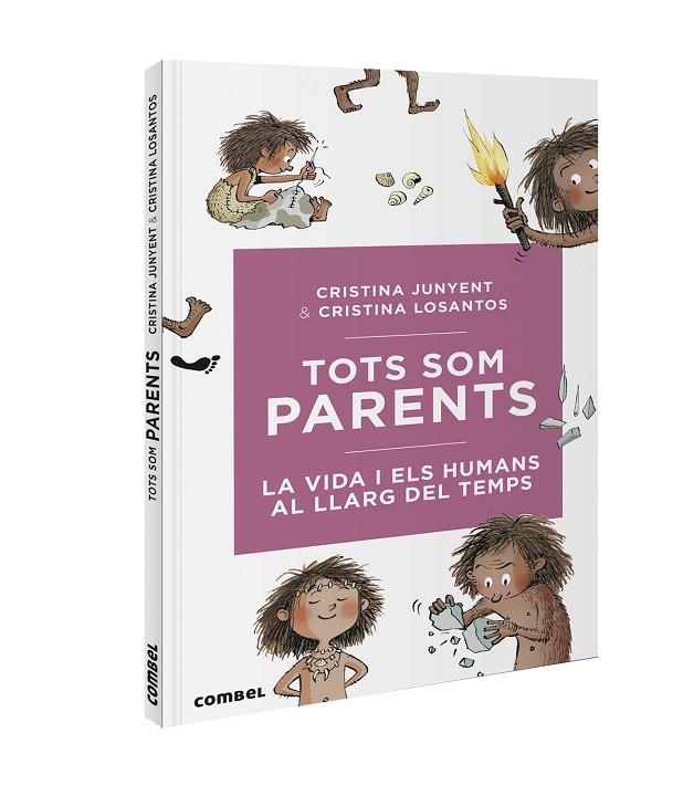 TOTS SOM PARENTS. LA VIDA I ELS HUMANS AL LLARG DEL TEMPS | 9788491016717 | JUNYENT, CRISTINA/LOSANTOS, CRISTINA | Cooperativa Cultural Rocaguinarda