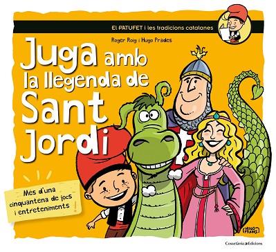 JUGA AMB LA LLEGENDA DE SANT JORDI | 9788490345719 | ROIG CÉSAR, ROGER | Cooperativa Cultural Rocaguinarda