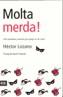 MOLTA MERDA | 9788496201309 | LOZANO, HECTOR | Cooperativa Cultural Rocaguinarda