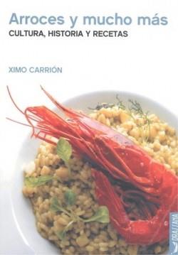 ARROCES Y MUCHO MÁS | 9788412226584 | CARRIÓN, XIMO | Cooperativa Cultural Rocaguinarda