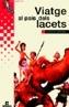 VIATGE AL PAIS DELS LACETS | 9788424681074 | SORRIBAS ROIG, SEBASTIA | Cooperativa Cultural Rocaguinarda