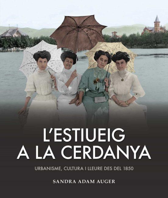 ESTIUEIG A LA CERDANYA, L' | 9788418243547 | ADAM AUGER, SANDRA | Cooperativa Cultural Rocaguinarda