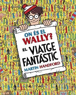 ON ÉS EL WALLY? - EL VIATGE FANTÀSTIC | 9788419910493 | HANDFORD, MARTIN | Cooperativa Cultural Rocaguinarda