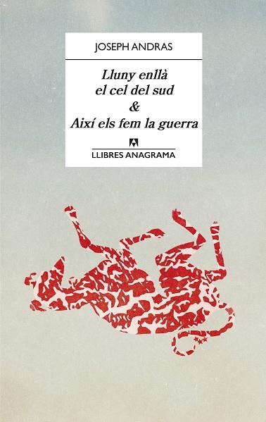 LLUNY ENLLÀ EL CEL DEL SUD & AIXÍ ELS FEM LA GUERRA | 9788433918123 | ANDRAS, JOSEPH | Cooperativa Cultural Rocaguinarda