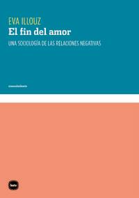 FIN DEL AMOR, EL | 9788415917465 | ILLOUZ, EVA | Cooperativa Cultural Rocaguinarda