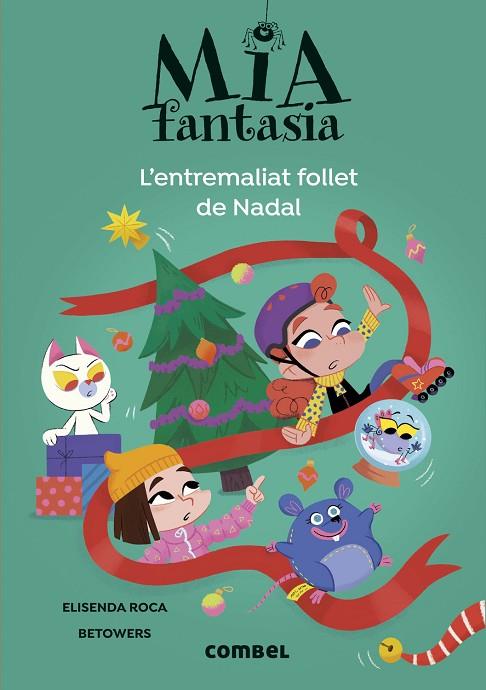 MIA FANTASIA. L'ENTREMALIAT FOLLET DE NADAL | 9788411582728 | ROCA, ELISENDA | Cooperativa Cultural Rocaguinarda