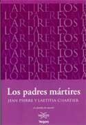 PADRES MARTIRES, LOS | 9789501522365 | CHARTIER, JEAN PIERRE Y LAETITIA | Cooperativa Cultural Rocaguinarda