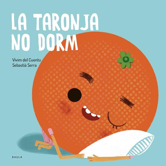 TARONJA NO DORM, LA | 9788447949106 | VIVIM DEL CUENTU | Cooperativa Cultural Rocaguinarda