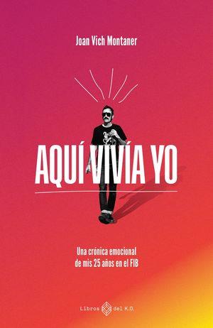 AQUÍ VIVÍA YO | 9788419119063 | VICH, JOAN | Cooperativa Cultural Rocaguinarda