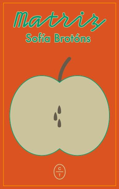 MATRIZ | 9788412991277 | BROTÓNS, SOFÍA | Cooperativa Cultural Rocaguinarda