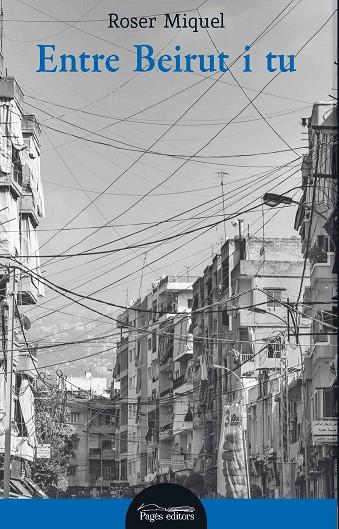 ENTRE BEIRUT I TU | 9788413031132 | MIQUEL VERDÚ, ROSER | Cooperativa Cultural Rocaguinarda