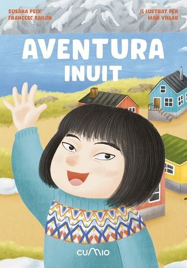 AVENTURA INUIT | 9788482896830 | PEIX CRUZ, SUSANA/BAILÓN, FRANÇÉSC | Cooperativa Cultural Rocaguinarda