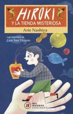 HIROKI Y LA TIENDA MISTERIOSA | 9788446054450 | NASHIYA, ARIE | Cooperativa Cultural Rocaguinarda