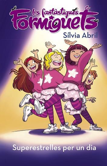 SUPERESTRELLES PER UN DIA (LES FANTÀSTIQUES FORMIGUETS 2) | 9788448855574 | ABRIL, SÍLVIA | Cooperativa Cultural Rocaguinarda