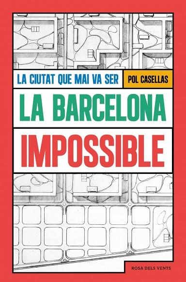 BARCELONA IMPOSSIBLE, LA | 9791387653293 | CASELLAS, POL | Cooperativa Cultural Rocaguinarda