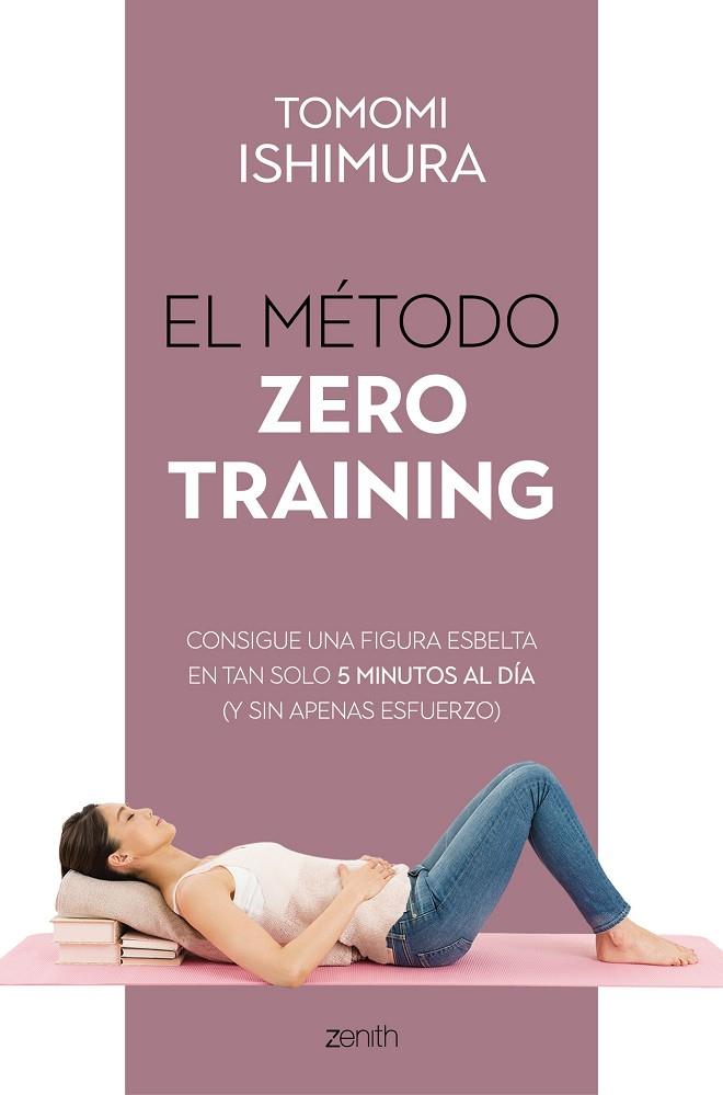 MÉTODO ZERO TRAINING, EL | 9788408236085 | ISHIMURA, TOMOMI | Cooperativa Cultural Rocaguinarda