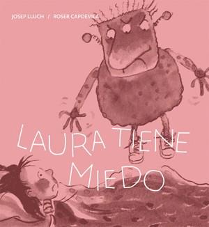 LAURA TIENE MIEDO | 9788424642464 | LLUCH, JOSEP | Cooperativa Cultural Rocaguinarda