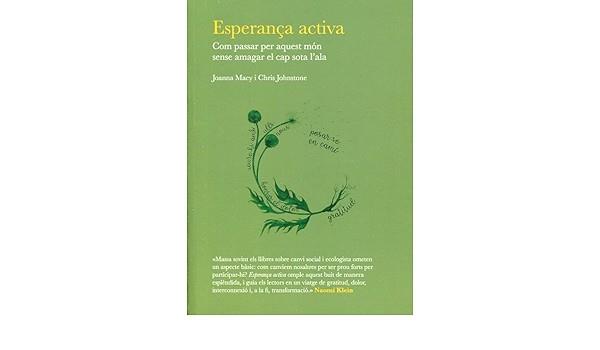 ESPERANÇA ACTIVA - COM PASSAR PER AQUEST MON SENSE | 9788493948641 | MACY, JOANA; JOHNSTONE, CHRIS | Cooperativa Cultural Rocaguinarda
