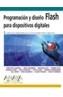 PROGRAMACION Y DISEÑO FLASH PARA DISPOSITIVOS | 9788441514515 | DIVERSOS AUTORS | Cooperativa Cultural Rocaguinarda