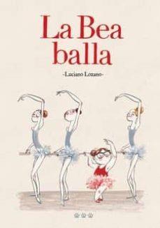 BEA BALLA, LA | 9788494910982 | LOZANO, LUCIANO | Cooperativa Cultural Rocaguinarda