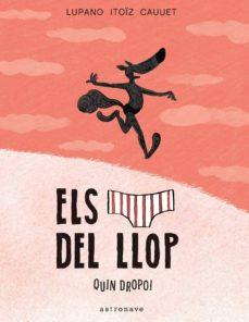 CALÇOTETS DEL LLOP, ELS. QUIN DROPO! | 9788467939828 | ITOÏZ CAUUET, LUPANO | Cooperativa Cultural Rocaguinarda