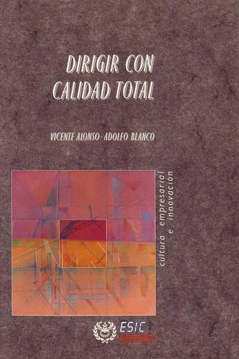 DIRIGIR CON CALIDAD TOTAL | 9788473560665 | BLANCO MARTINEZ, ADOLFO / ALONSO, VICENT | Cooperativa Cultural Rocaguinarda