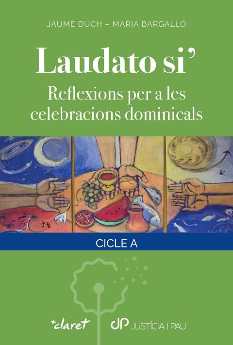 LAUDATO SI' CICLE A | 9788491364252 | JAUME DUCH FUMADÓ/MARIA BARGALLÓ CASTELLÓN | Cooperativa Cultural Rocaguinarda