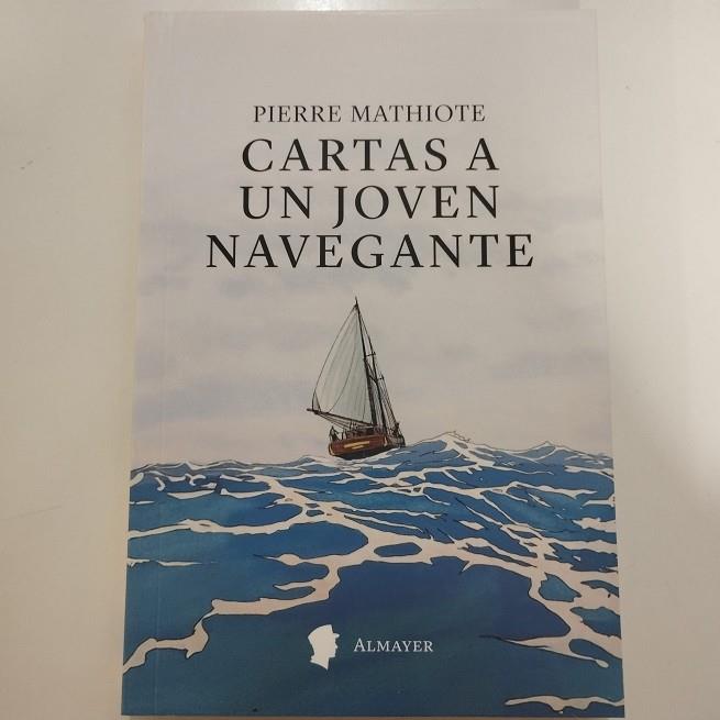 CARTAS A UN JOVEN NAVEGANTE | 9791387873066 | MATHIOTE, PIERRE | Cooperativa Cultural Rocaguinarda