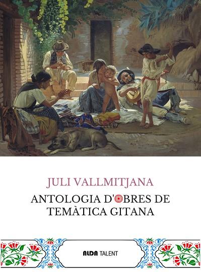 JULI VALLMITJANA. ANTOLOGIA D'OBRES DE TEMÀTICA GITANA | 9788410123458 | VALLMITJANA, JULI | Cooperativa Cultural Rocaguinarda